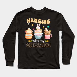 Hanging With My Gnomies Easter Day Long Sleeve T-Shirt